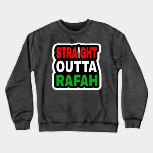 Straight Outta Rafah - Sticker - Front Crewneck Sweatshirt